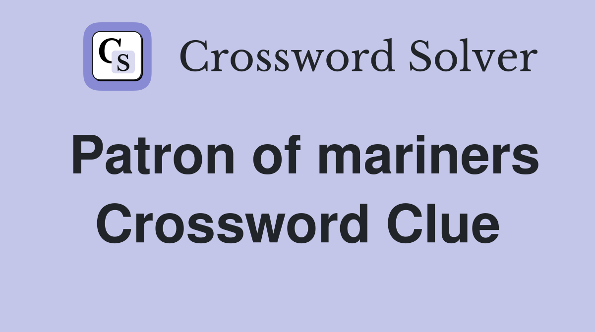 Patron of mariners Crossword Clue