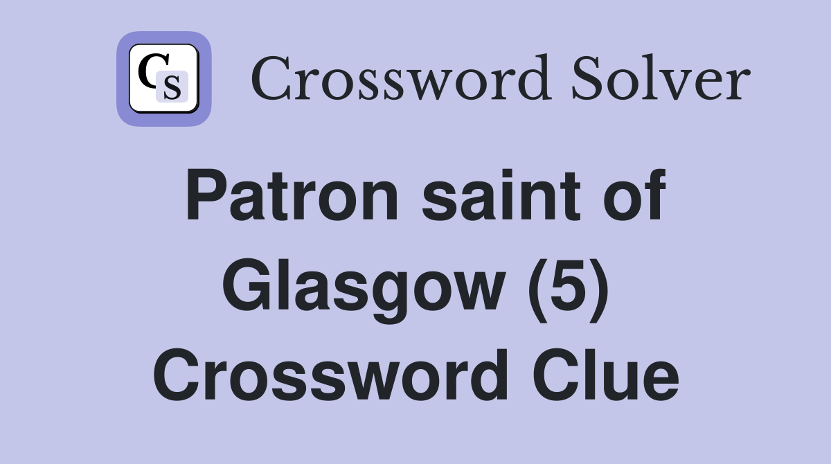 Patron saint of Glasgow (5) Crossword Clue
