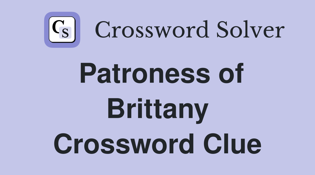 Patroness of Brittany Crossword Clue