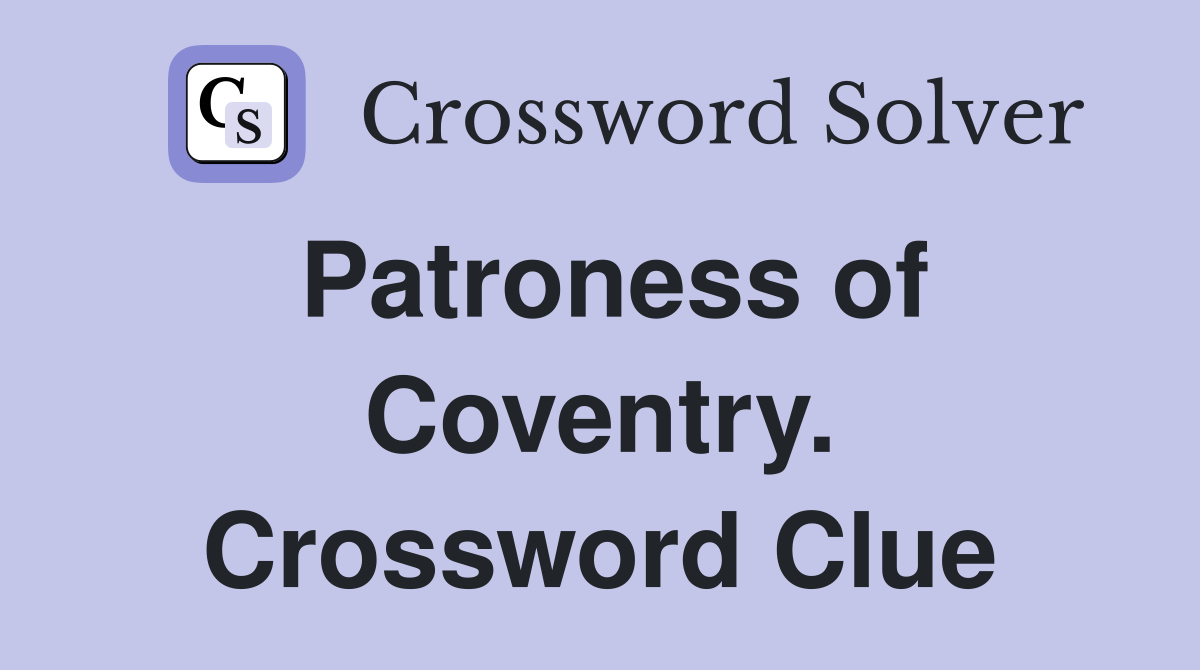 Patroness of Coventry. Crossword Clue
