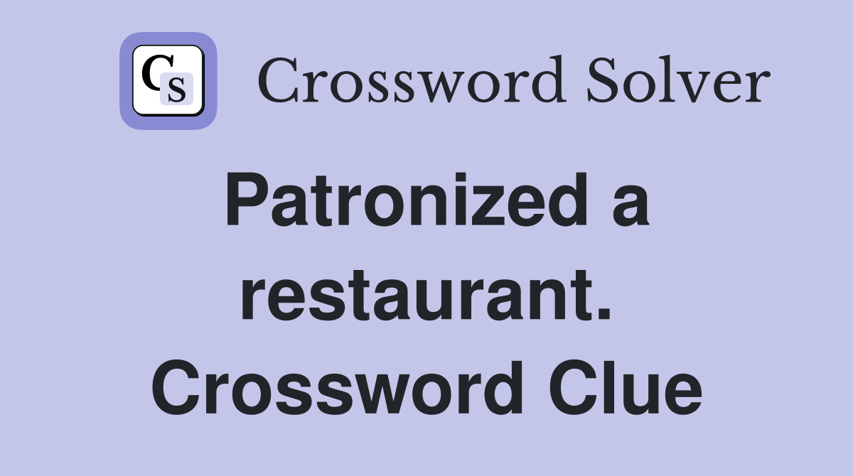 Patronized a restaurant. Crossword Clue