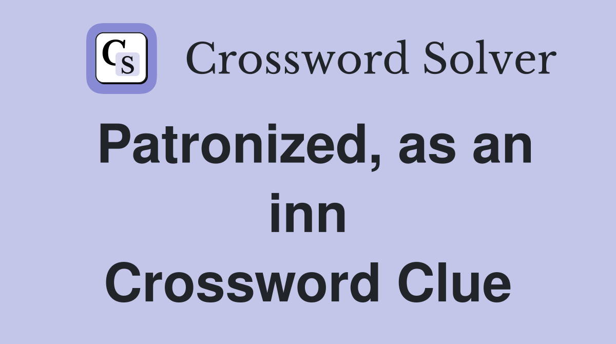 Patronized, as an inn Crossword Clue