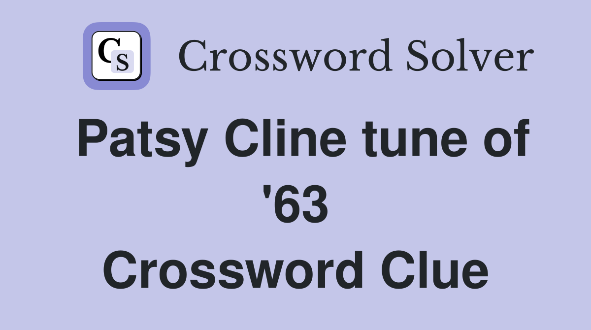 Patsy Cline tune of '63 Crossword Clue