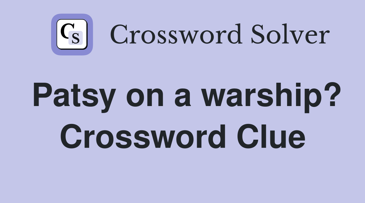 Patsy on a warship? Crossword Clue