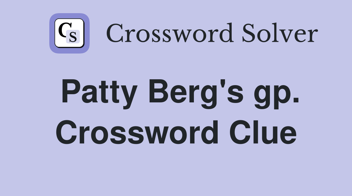 Patty Berg's gp. Crossword Clue