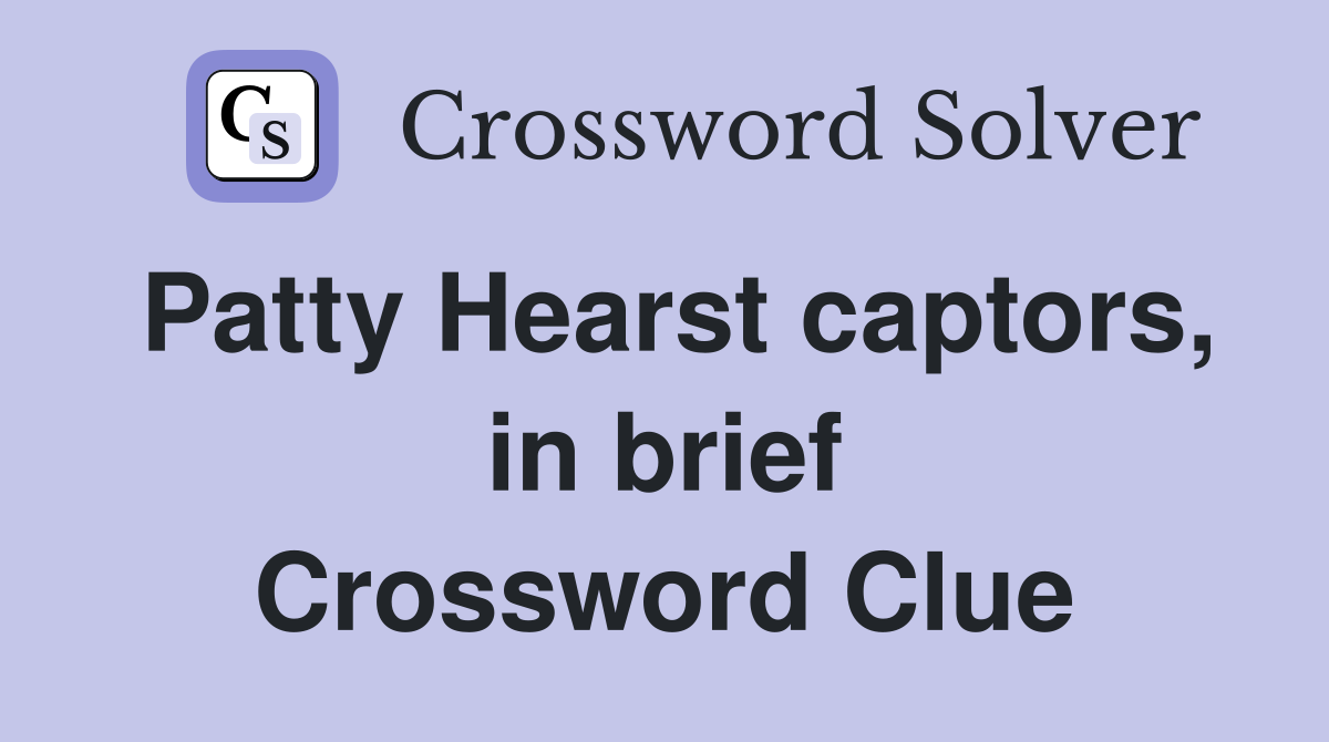 Patty Hearst captors, in brief Crossword Clue