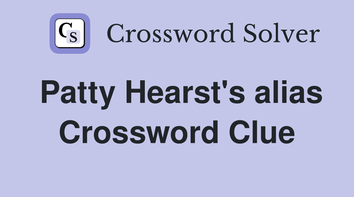 Patty Hearst's alias Crossword Clue
