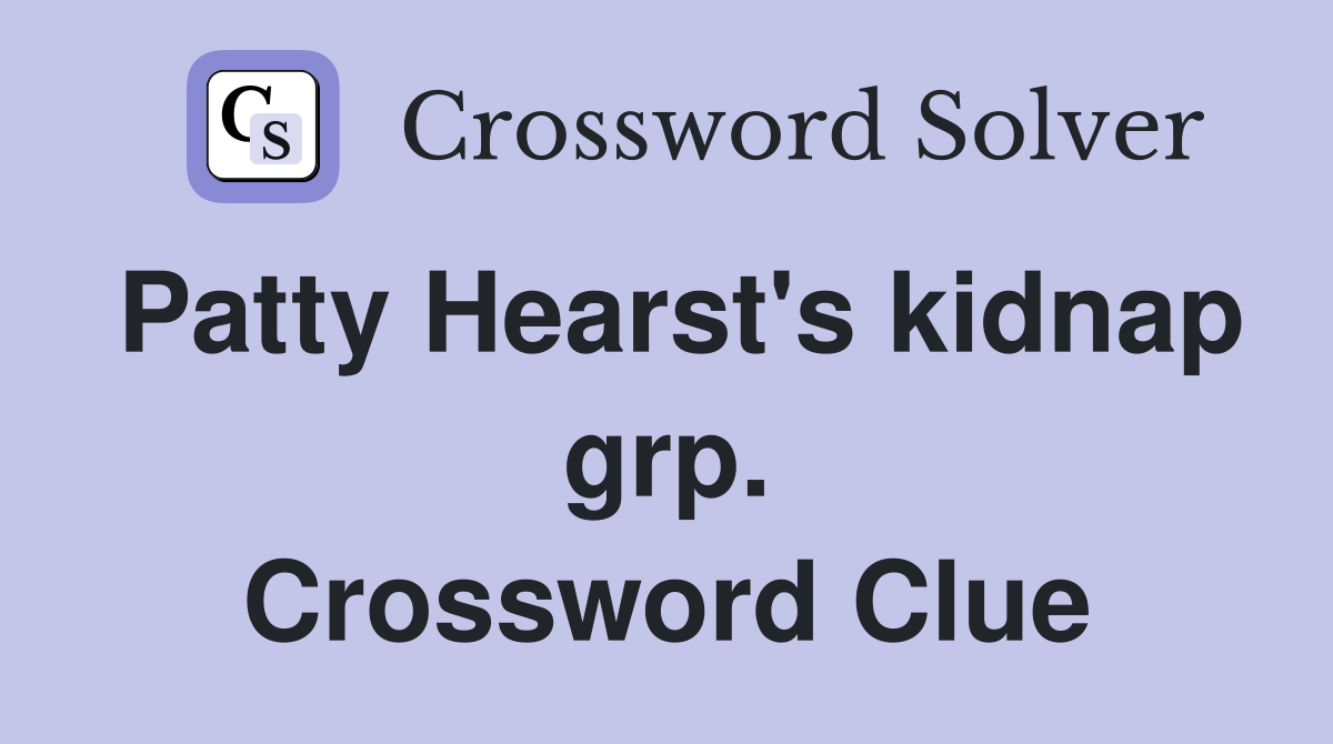 Patty Hearst's kidnap grp. Crossword Clue