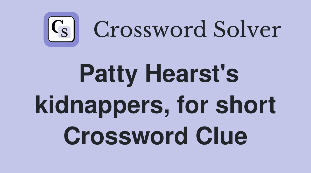 Patty Hearst's kidnappers, for short Crossword Clue