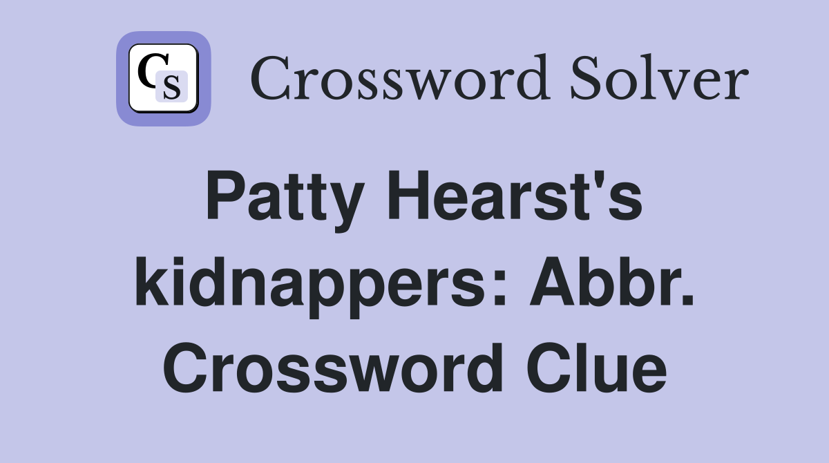 Patty Hearst's kidnappers: Abbr. Crossword Clue