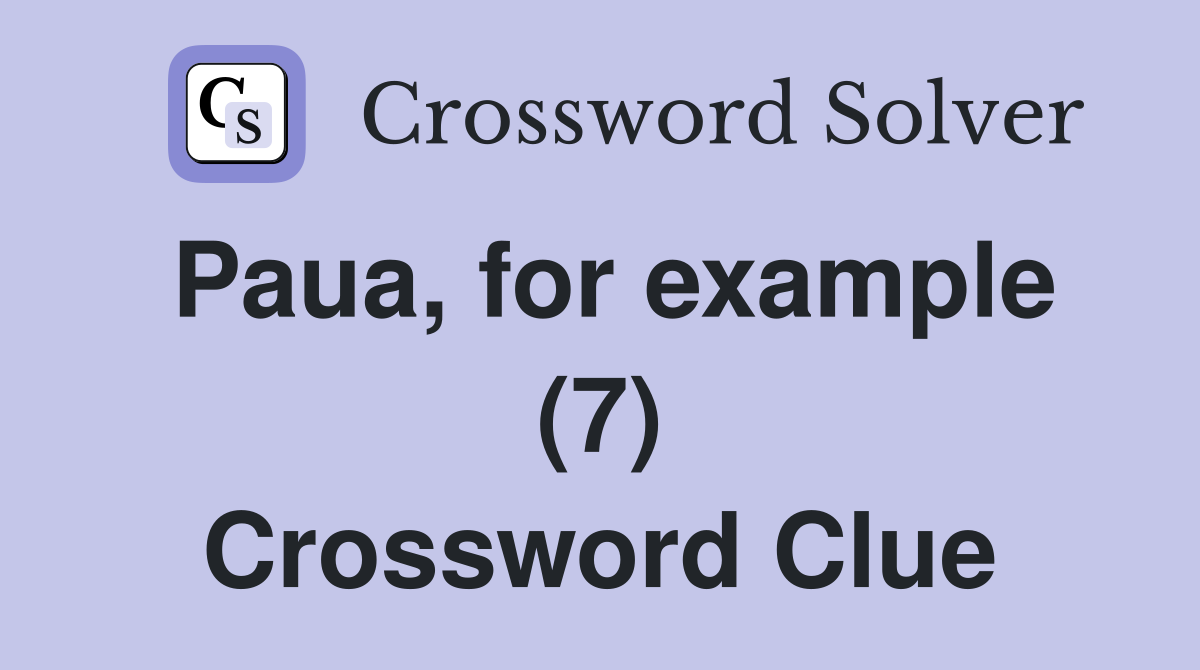 Paua, for example (7) Crossword Clue