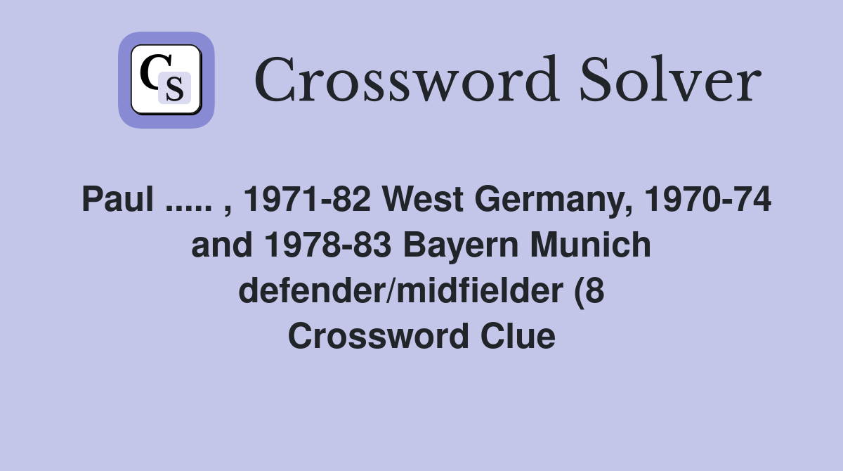Paul 1971 82 West Germany 1970 74 and 1978 83 Bayern Munich Paul 1971 82 West Germany 1970 74 and 1978 83 Bayern Munich