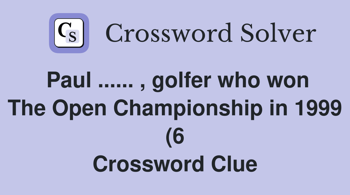 Paul golfer who won The Open Championship in 1999 (6 Paul golfer who won The Open Championship in 1999 (6