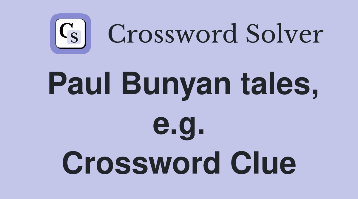 Paul Bunyan tales, e.g. Crossword Clue