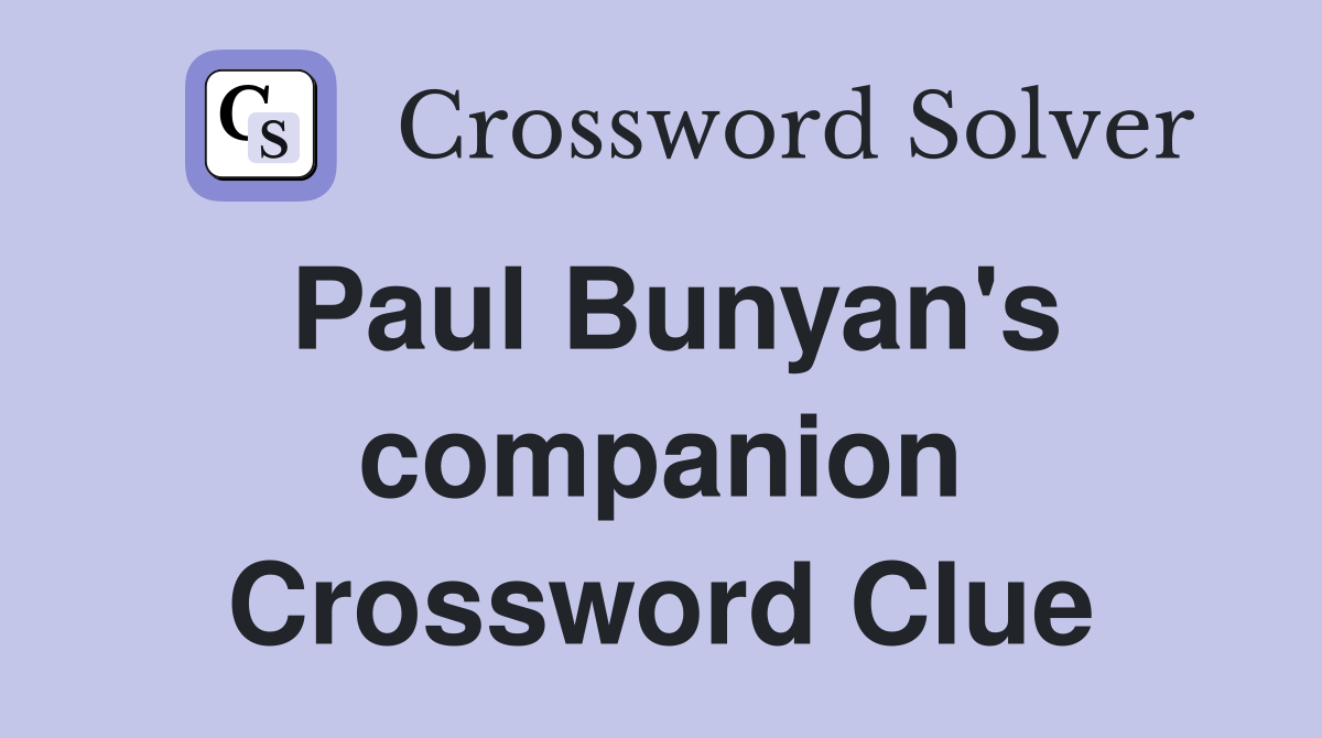 Paul Bunyan's companion Crossword Clue