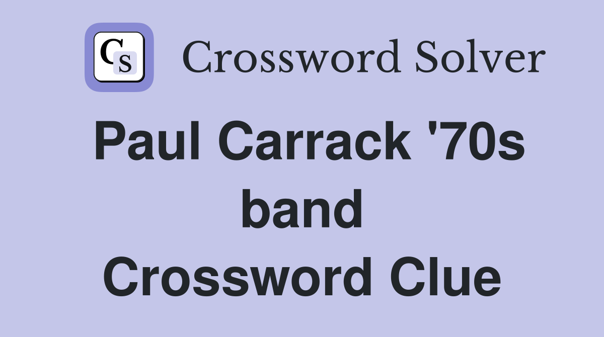 Paul Carrack '70s band Crossword Clue
