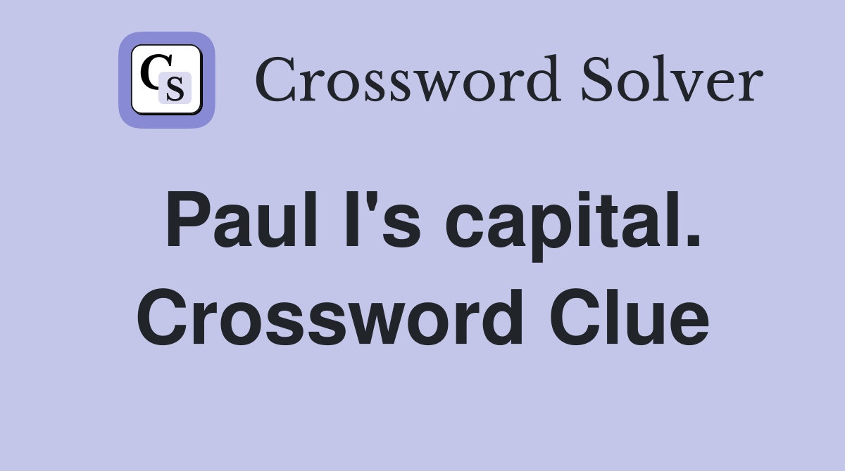 Paul I's capital. Crossword Clue