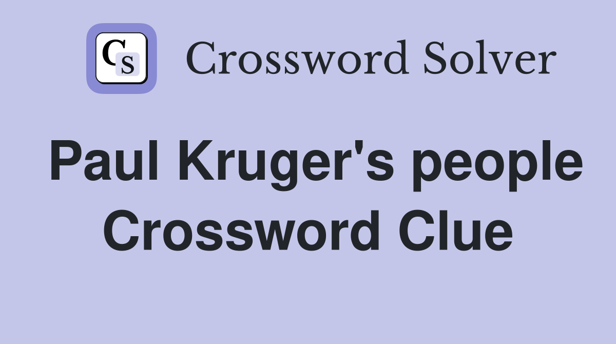 Paul Kruger's people Crossword Clue