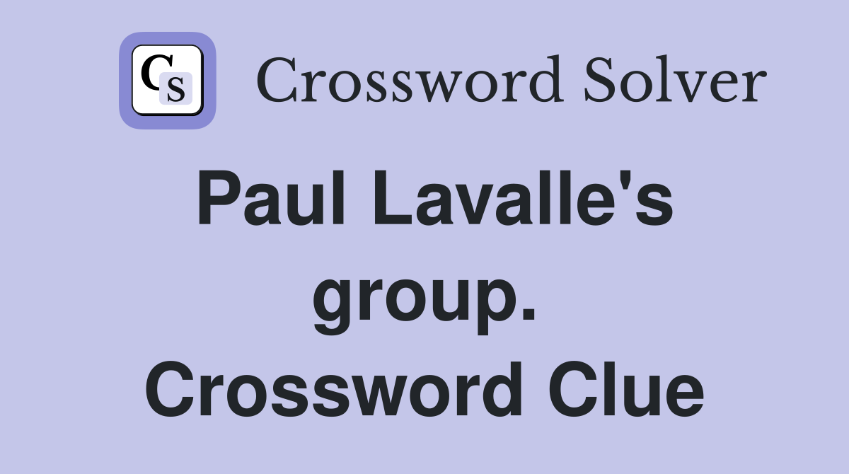 Paul Lavalle's group. Crossword Clue