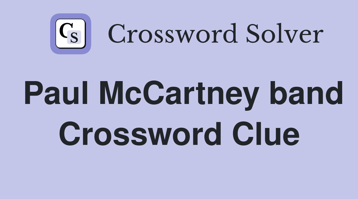 Paul McCartney band Crossword Clue