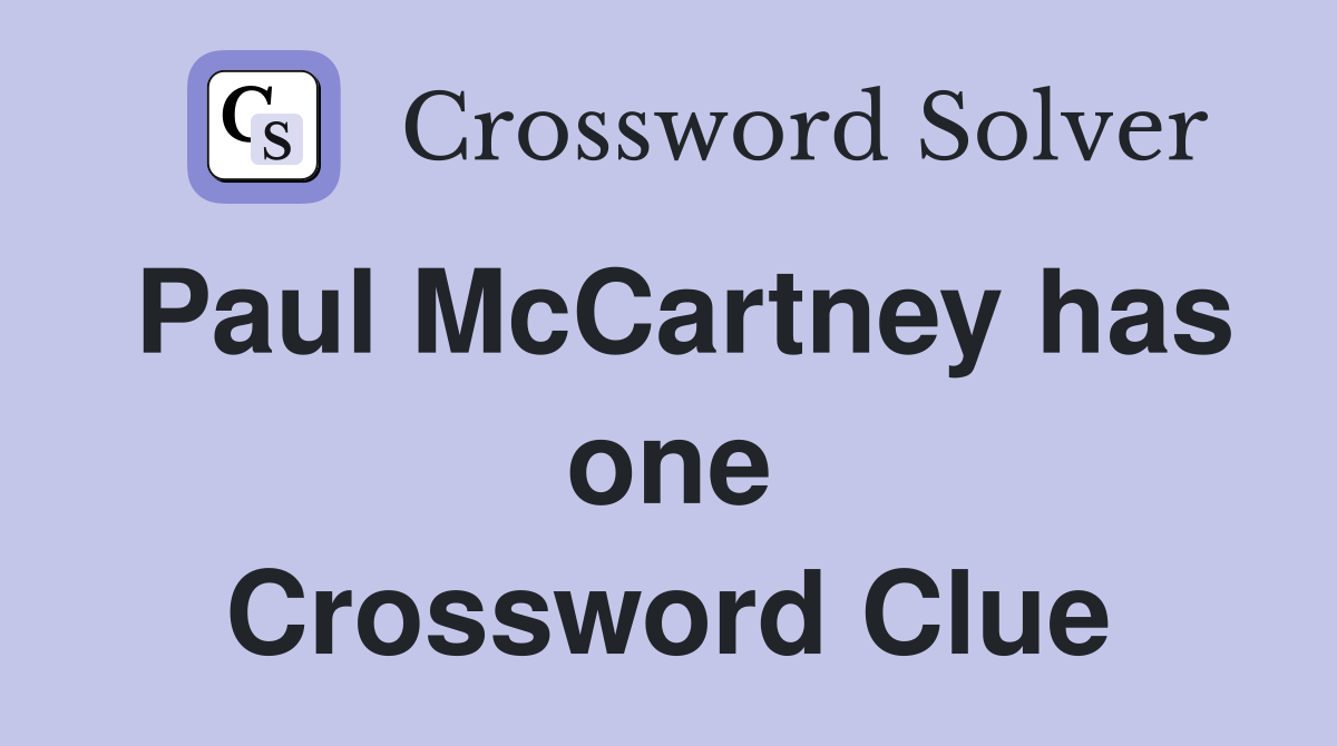Paul McCartney has one Crossword Clue