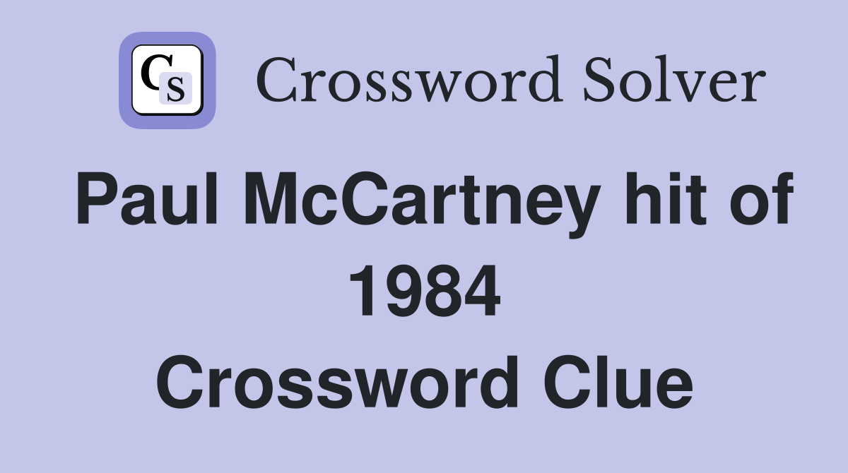 Paul McCartney hit of 1984 Crossword Clue