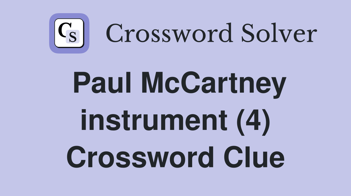 Paul McCartney instrument (4) Crossword Clue