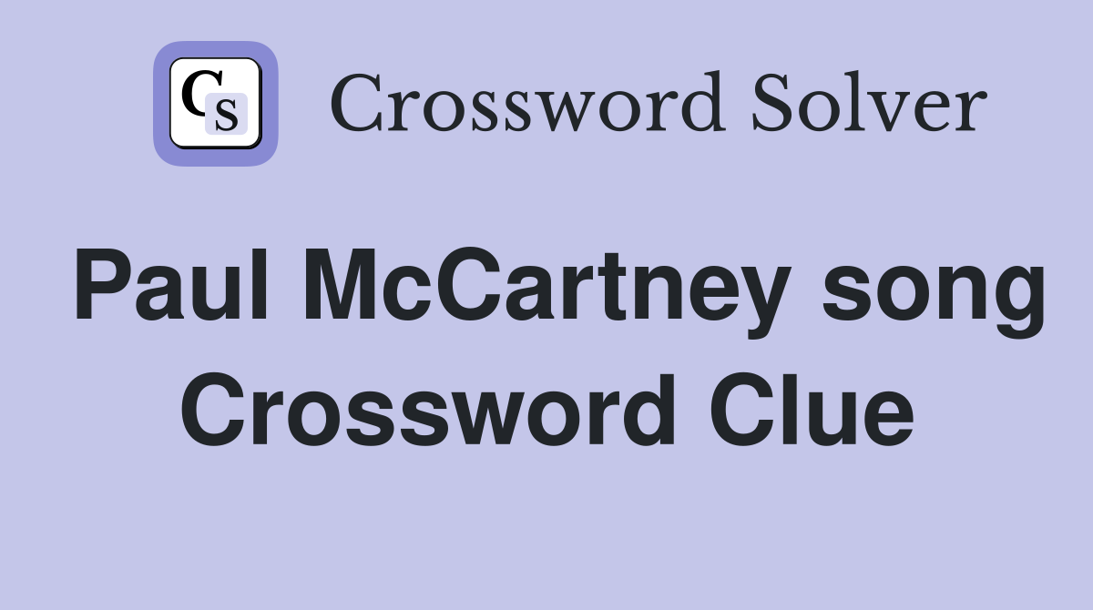 Paul McCartney song Crossword Clue