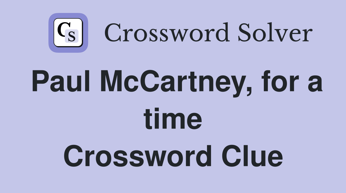Paul McCartney, for a time Crossword Clue