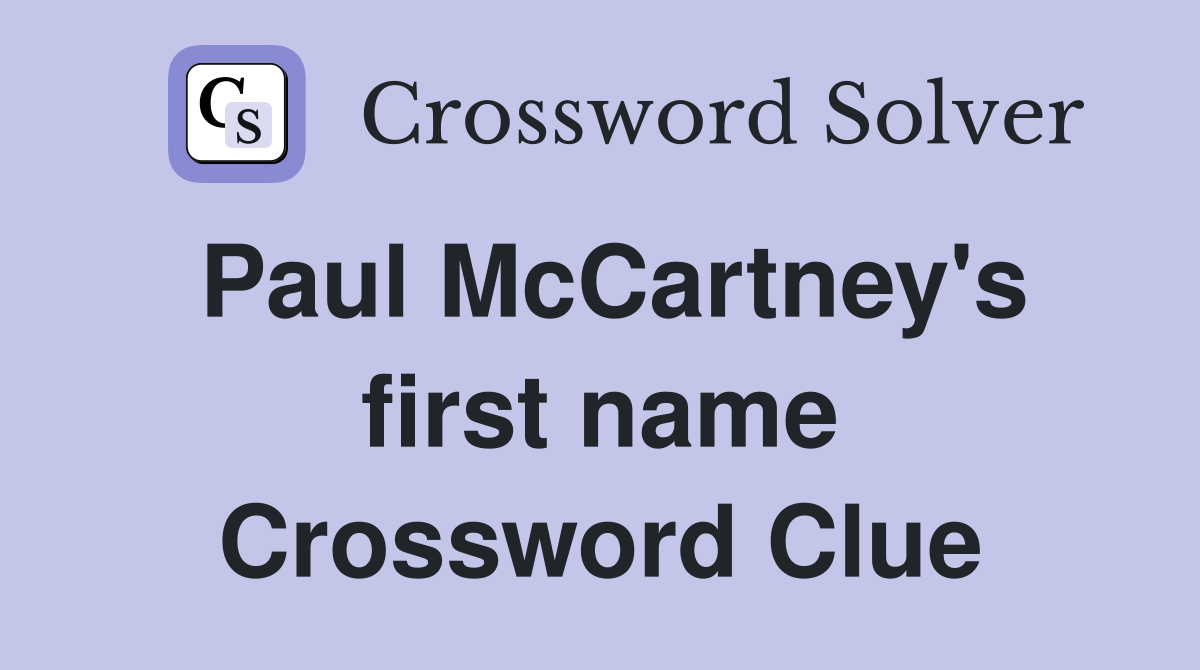 Paul McCartney's first name Crossword Clue