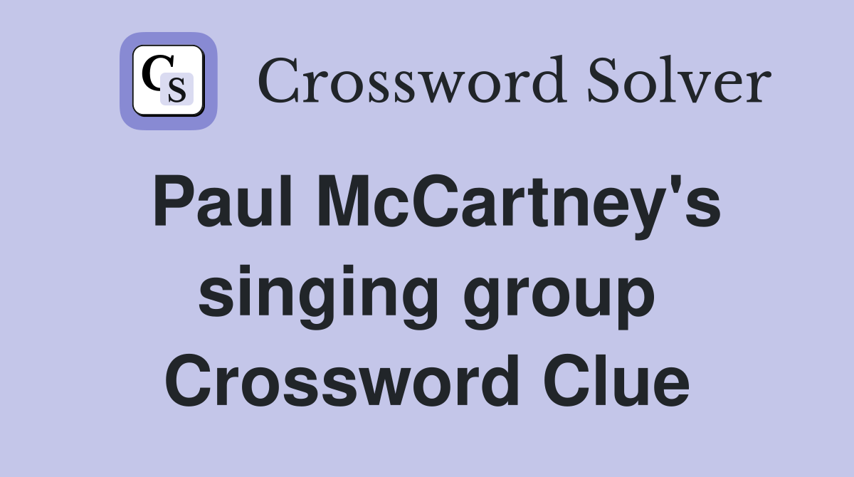Paul McCartney's singing group Crossword Clue