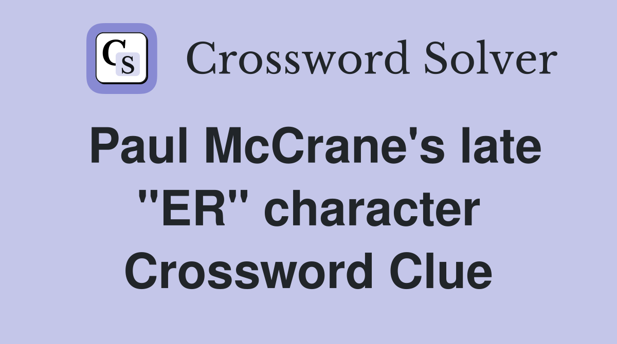Paul McCrane's late "ER" character Crossword Clue
