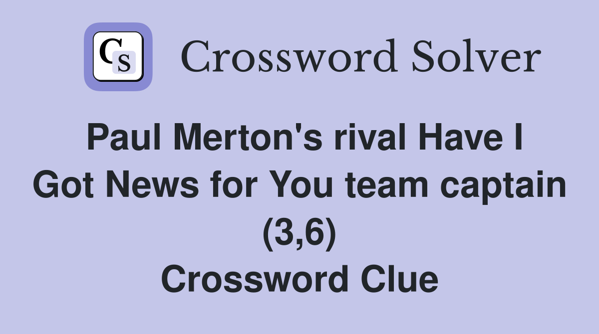 Paul Merton's rival Have I Got News for You team captain (3,6) Crossword Clue
