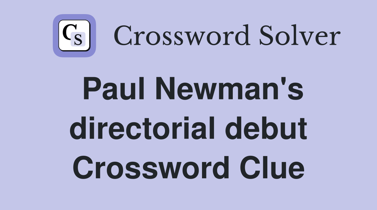 Paul Newman's directorial debut Crossword Clue