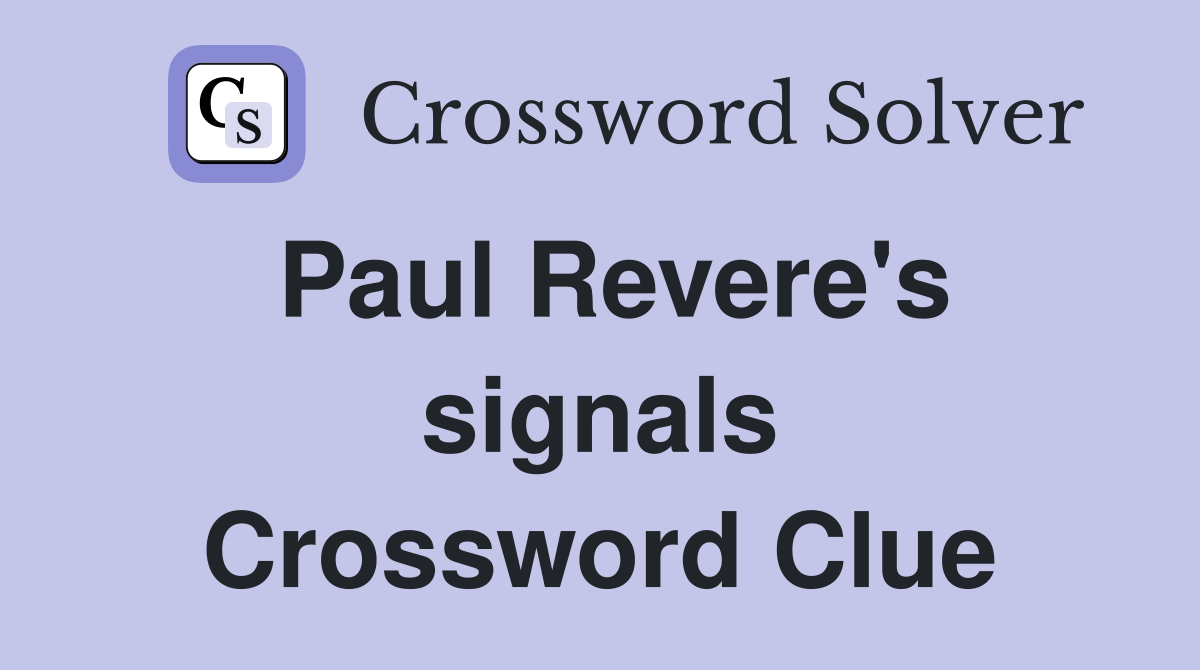 Paul Revere's signals Crossword Clue