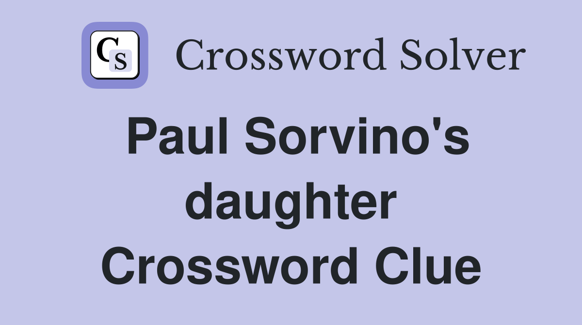 Paul Sorvino's daughter Crossword Clue