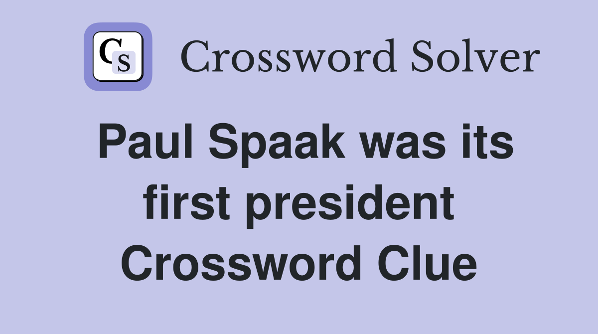 Paul Spaak was its first president Crossword Clue