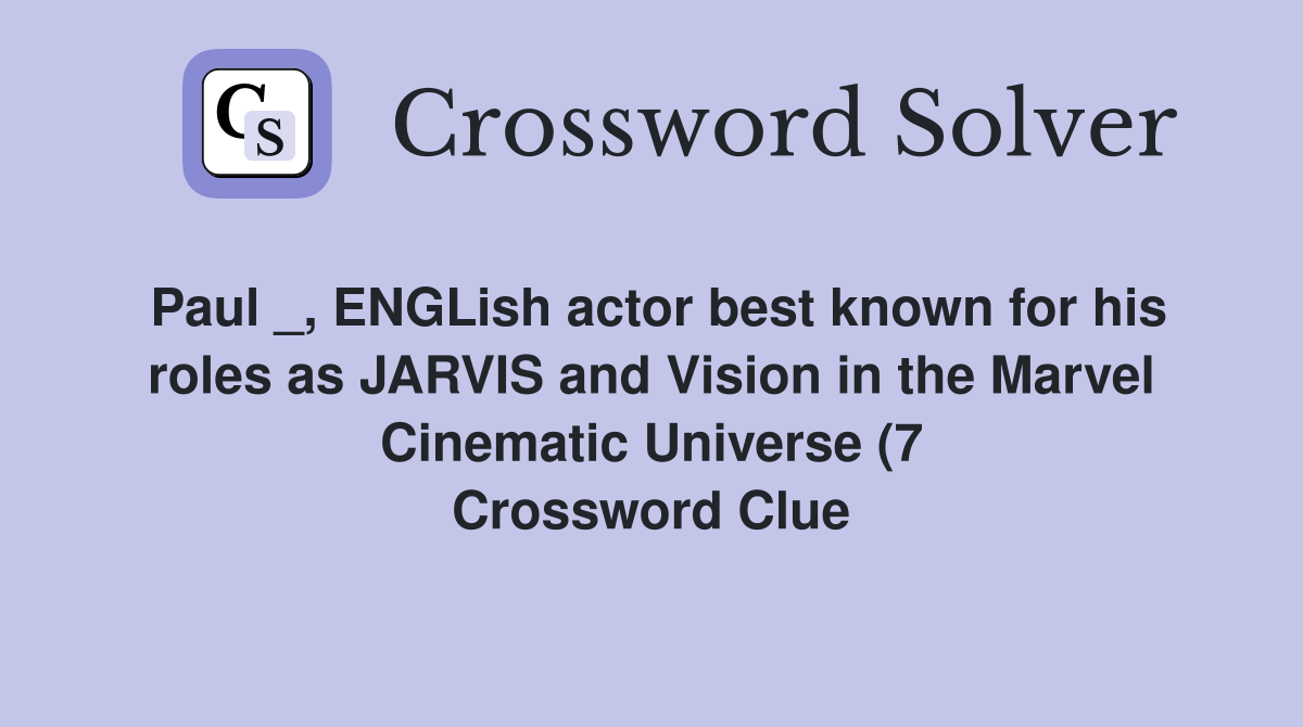 Paul ENGLish actor best known for his roles as JARVIS and Vision in Paul ENGLish actor best known for his roles as JARVIS and Vision in