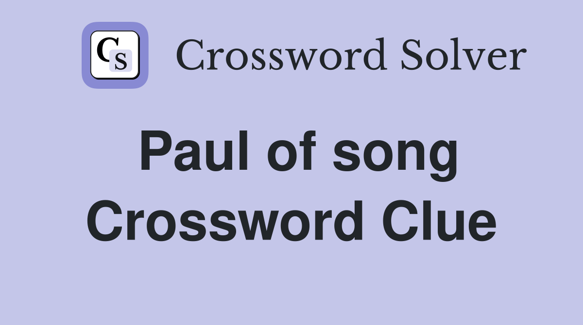Paul of song Crossword Clue