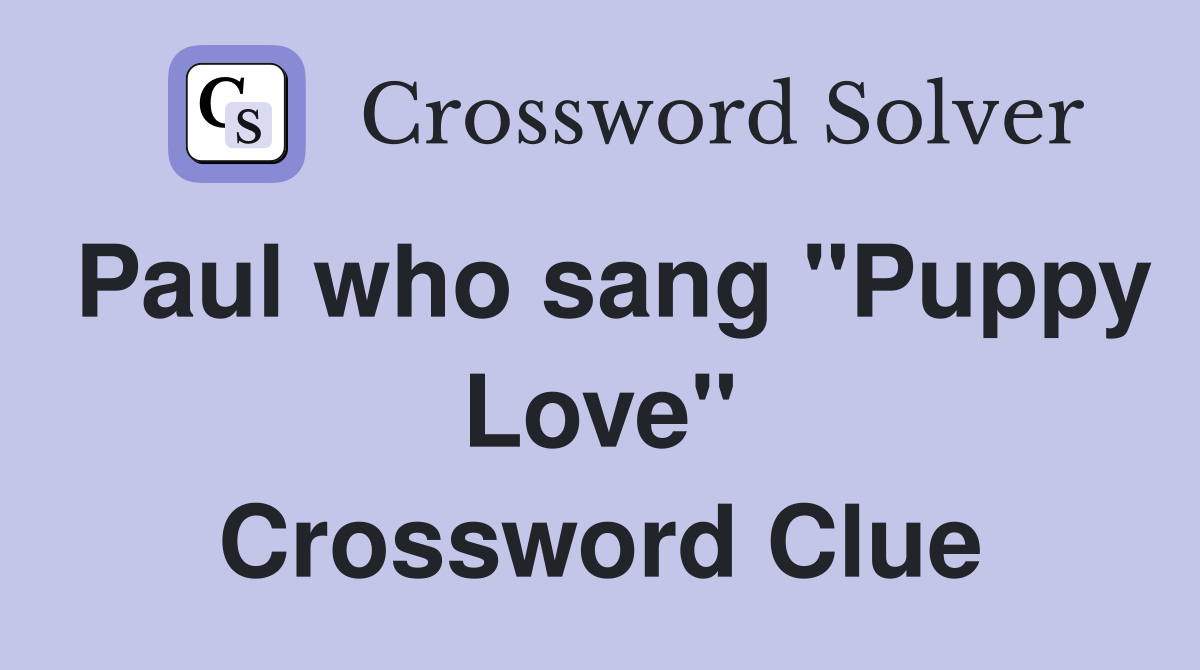 Paul who sang "Puppy Love" Crossword Clue