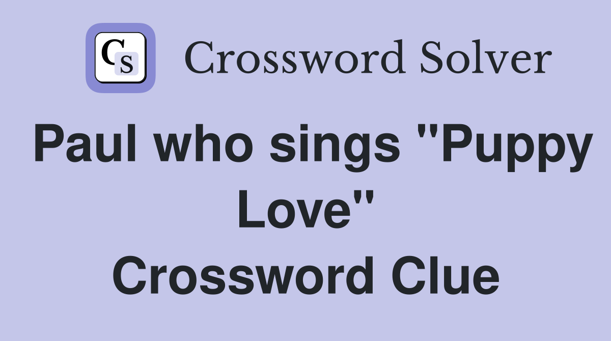 Paul who sings "Puppy Love" Crossword Clue