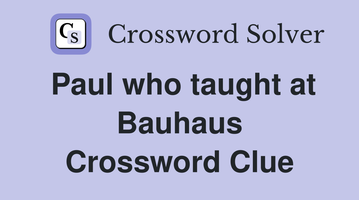 Paul who taught at Bauhaus Crossword Clue