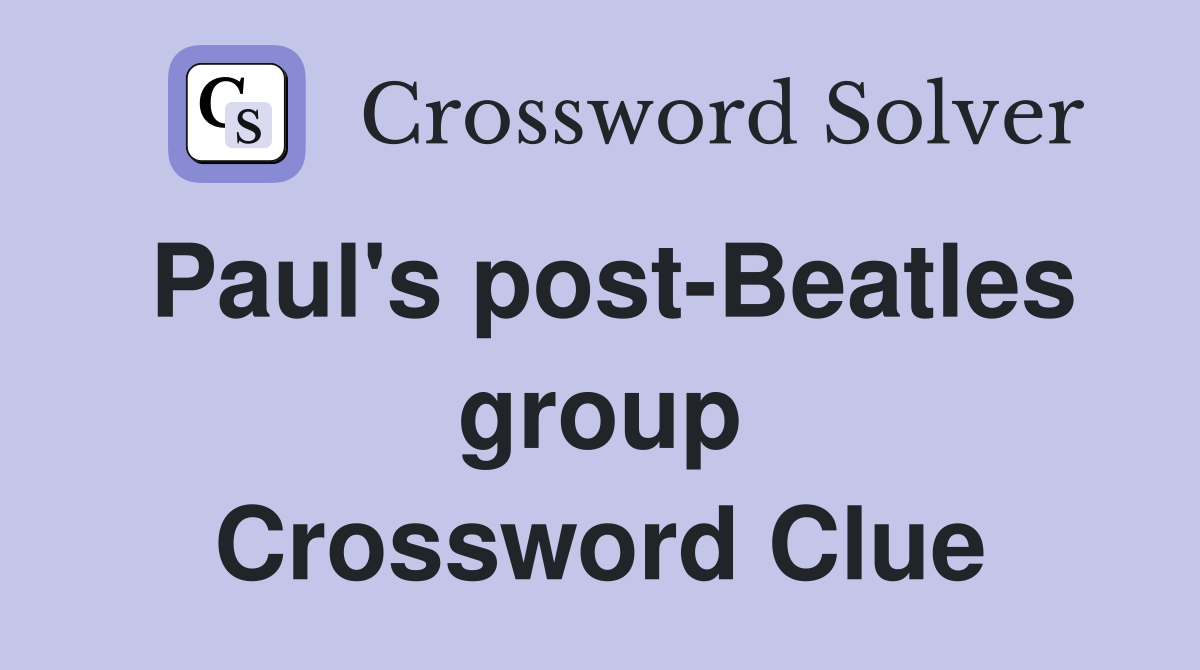 Paul's post-Beatles group Crossword Clue