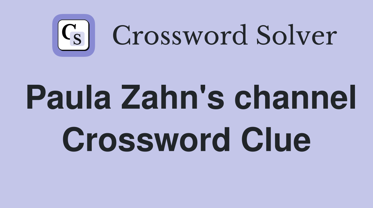 Paula Zahn's channel Crossword Clue