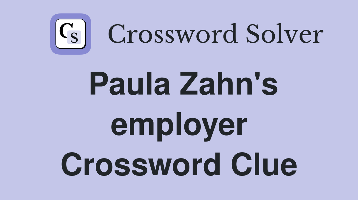 Paula Zahn's employer Crossword Clue