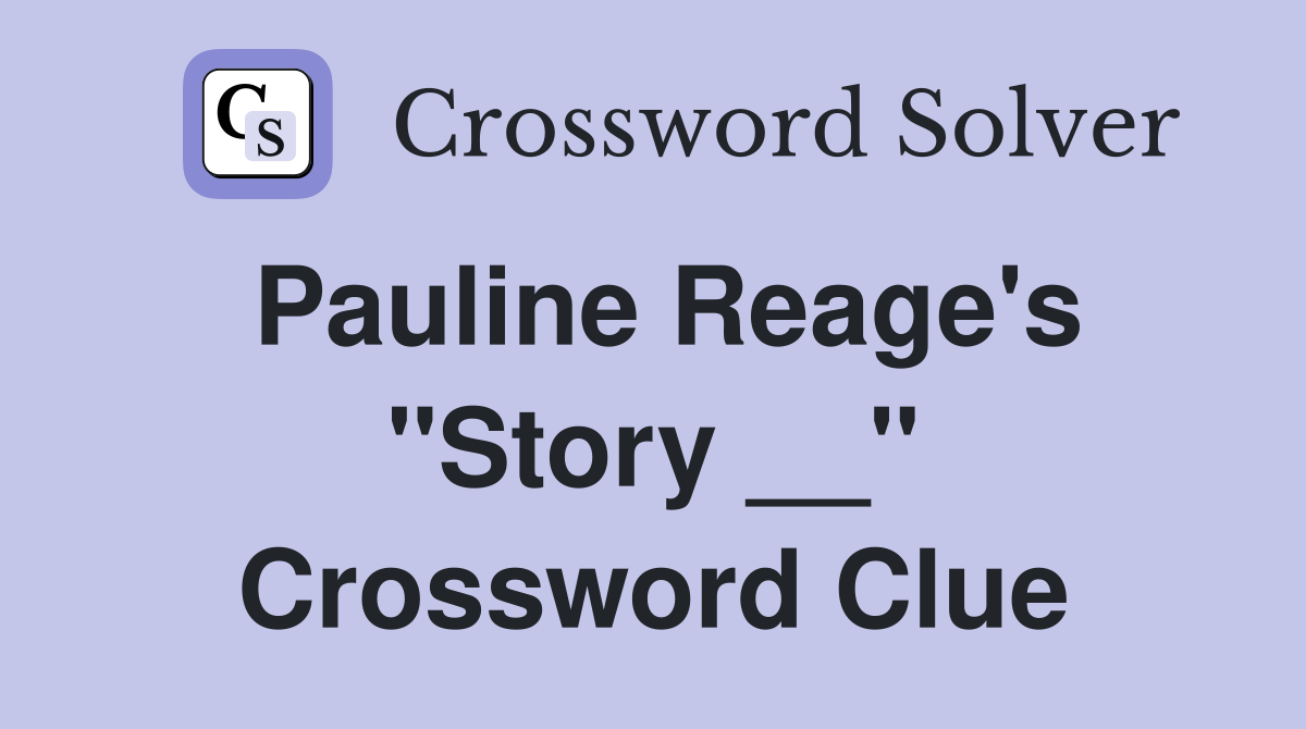Pauline Reage's "Story __" Crossword Clue