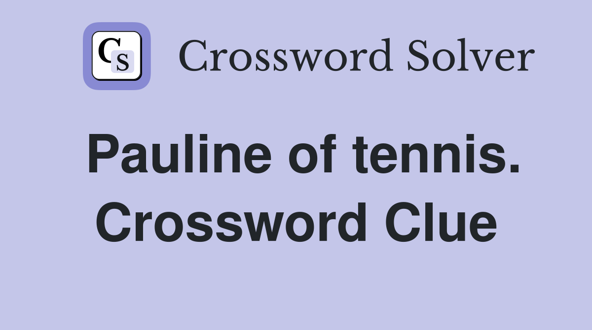 Pauline of tennis. Crossword Clue