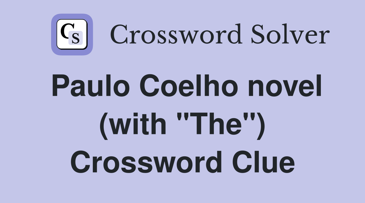 Paulo Coelho novel (with "The") Crossword Clue