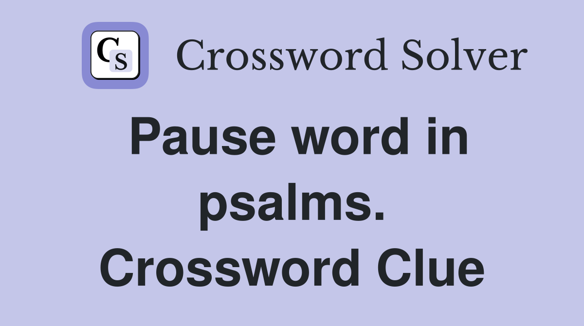 Pause word in psalms. Crossword Clue