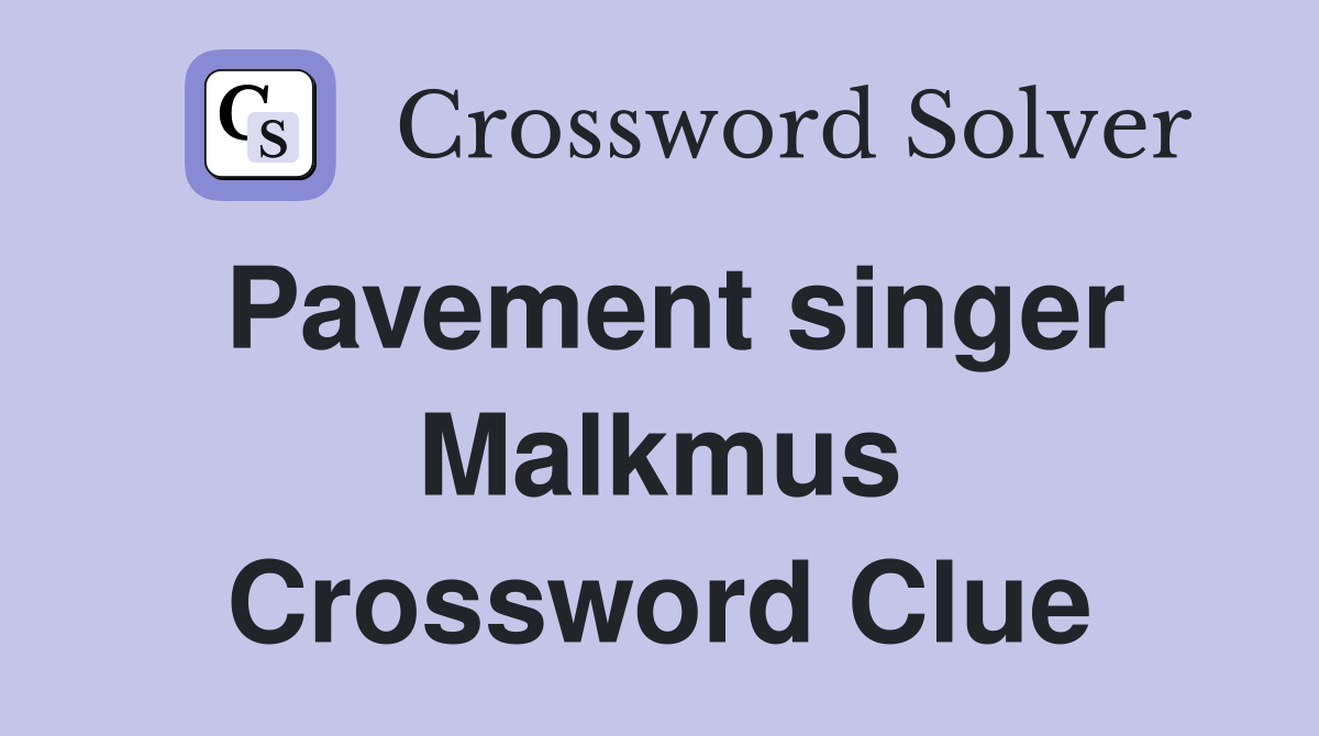 Pavement singer Malkmus Crossword Clue